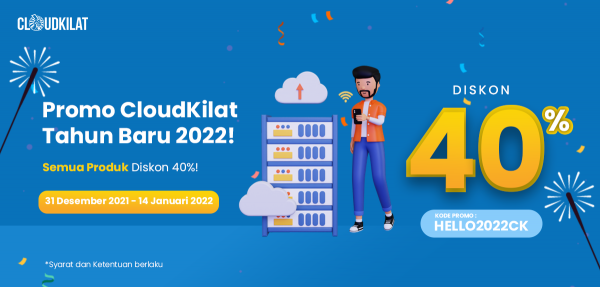 Promo CloudKilat Tahun Baru 2022, Semua Produk Diskon 40%!